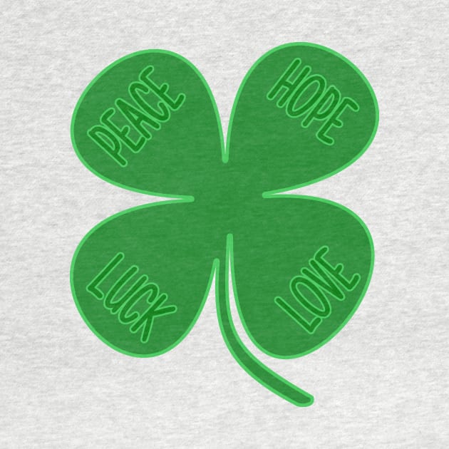 Four Leaf Clover - Peace, Hope, Luck, Love by TTLOVE